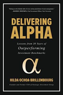 Delivering Alpha: Lessons from 30 Years of Outperforming Investment Benchmarks (