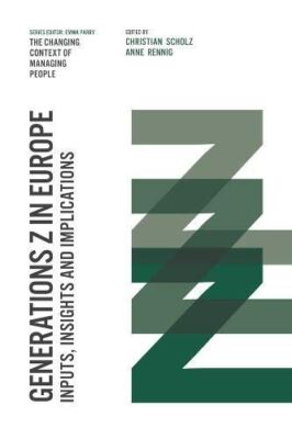 Generations Z in Europe: Inputs, Insights and Implications (The Changing Context