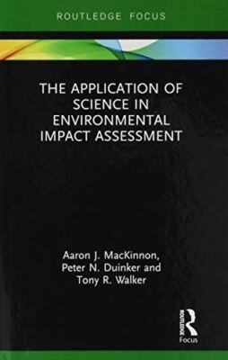 The Application of Science in Environmental Impact Assessment (Routledge Focus o