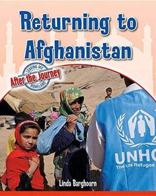 Returning to Afghanistan (Leaving My Homeland: After the Journey)