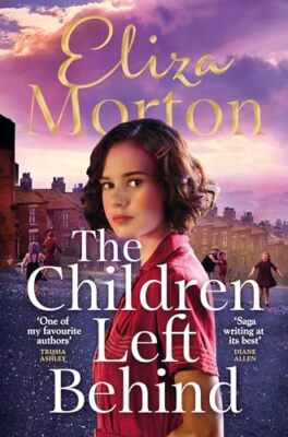 The Children Left Behind: A gritty and heartwarming wartime Liverpool saga