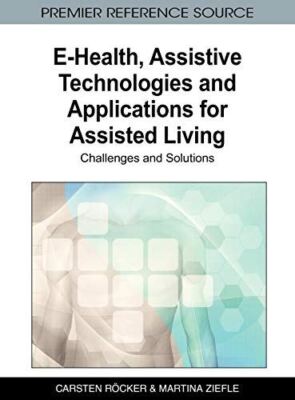 E-health, Assistive Technologies and Applications for Assisted Living: Challenge