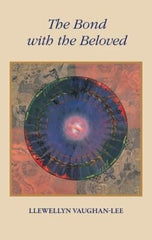 Bond with the Beloved: The Mystical Relationship of the Lover & the Beloved