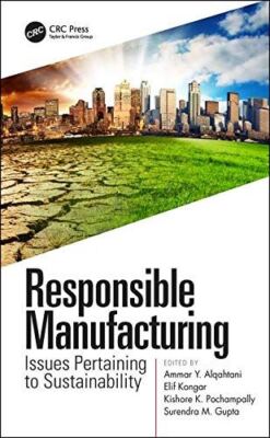 Responsible Manufacturing: Issues Pertaining to Sustainability Alqahtani, Ammar