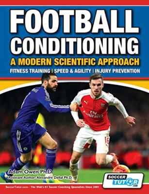 Football Conditioning A Modern Scientific Approach: Fitness Training