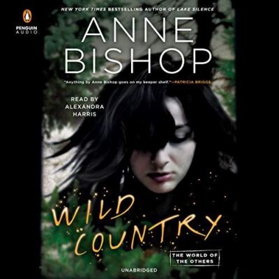Wild Country: 2 (World of the Others, The) Bishop, Anne and Harris, Alexandra