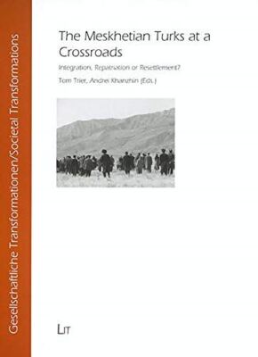 The Meskhetian Turks at a Crossroads: Integration, Repatriation or Resettlement?