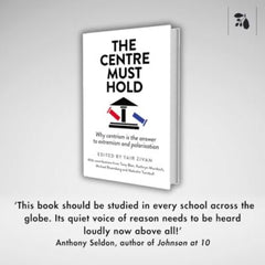 The Centre Must Hold: Why Centrism is the Answer to Extremism and Polarisation