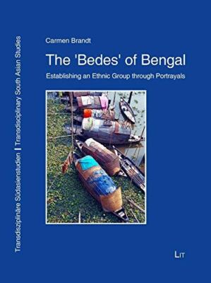 The 'Bedes' of Bengal: Establishing an Ethnic Group Through Portrayals Volume 1