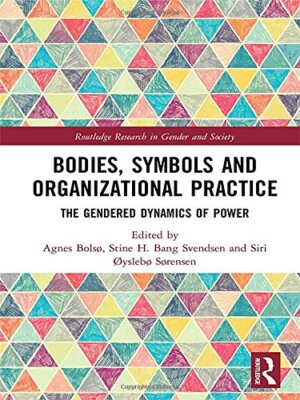 Bodies, Symbols and Organizational Practice