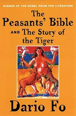 The Peasants' Bible and the Story of the Tiger Fo, Dario; Jenkins, Ron; Taviano,