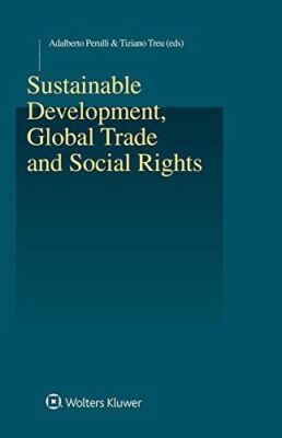 Sustainable Development, Global Trade and Social Rights (Studies in Employment a