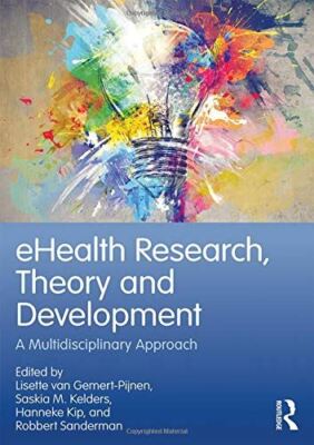 eHealth Research, Theory and Development: A Multi-Disciplinary Approach [Paperba