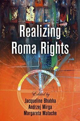 Realizing Roma Rights (Pennsylvania Studies in Human Rights) [Hardcover] Bhabha,