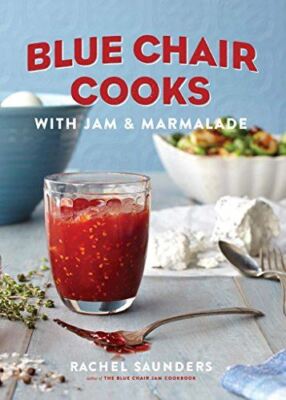 Blue Chair Cooks with Jam & Marmalade (Volume 2) (Blue Chair Jam) Saunders, Rach