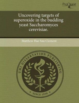 Uncovering Targets of Superoxide in the Budding Yeast Saccharomyces Cerevisiae [