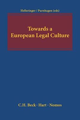 Towards a European Legal Culture (Kooperationswerke Beck - Hart - Nomos) [Hardco