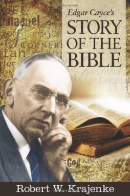 Edgar Cayce's Story Of The Bible: