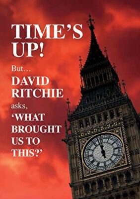 Time's Up! But what brought us to this? [Paperback] Ritchie, David