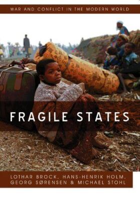 Fragile States (War and Conflict in the Modern World) [Hardcover] Brock, Lothar;