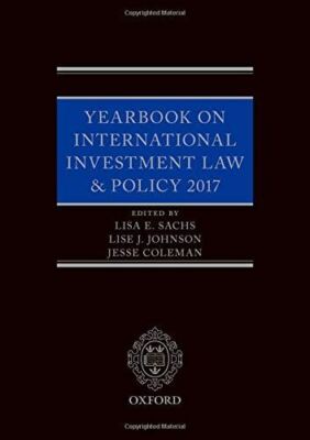 Yearbook on International Investment Law & Policy 2017 (Yearbook on Internationa