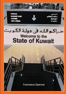 Welcome to the State of Kuwait [Paperback] Spencer, Francesca