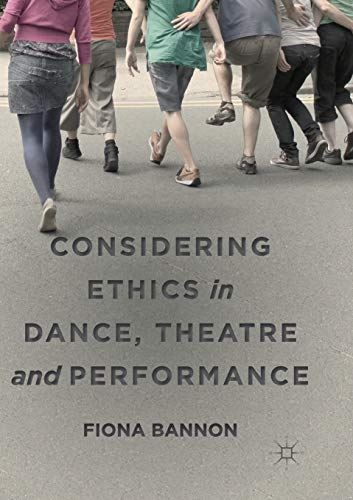 Considering Ethics in Dance, Theatre and Performance [Paperback] Bannon, Fiona by Fiona Bannon - used book at Perkology Books