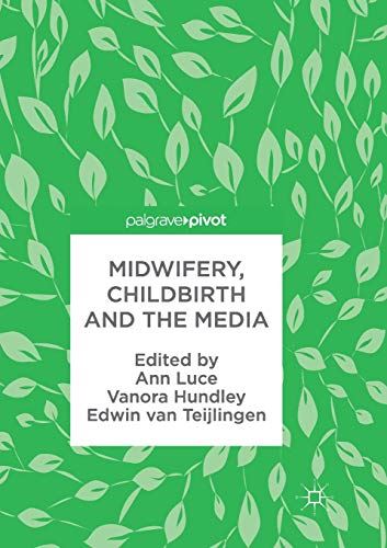 Midwifery, Childbirth and the Media [Paperback] Luce, Ann; Hundley, Vanora and v by Ann Luce - used book at Perkology Books