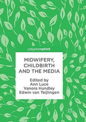 Midwifery, Childbirth and the Media [Paperback] Luce, Ann; Hundley, Vanora and v by Ann Luce - used book at Perkology Books