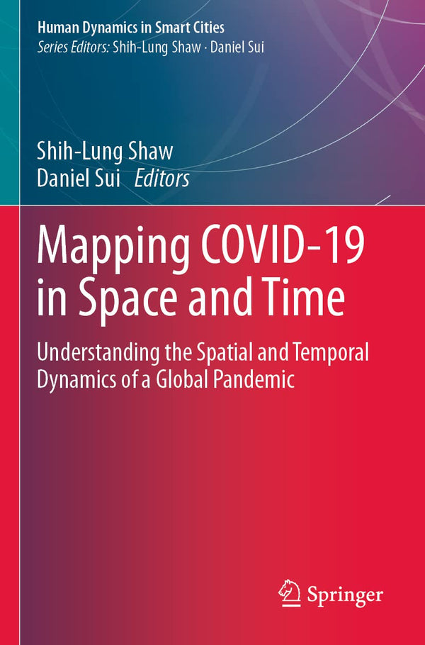 Mapping COVID-19 in Space and Time by Shih-Lung Shaw - used book at Perkology Books