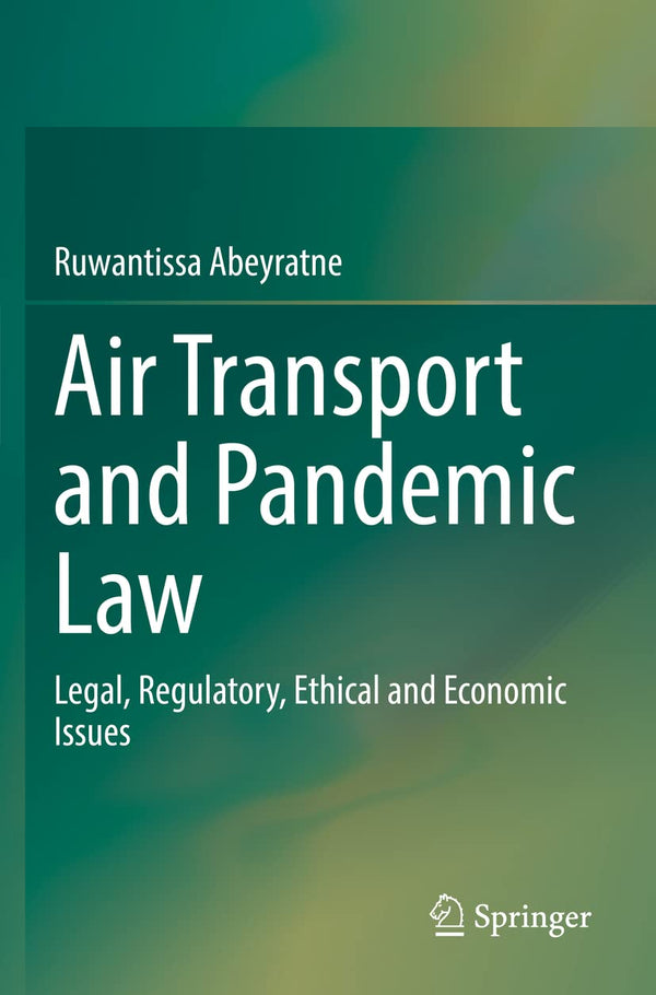 Air Transport and Pandemic Law: Legal, Regulatory, Ethical and Economic Issues by Ruwantissa Abeyratne - used book at Perkology Books