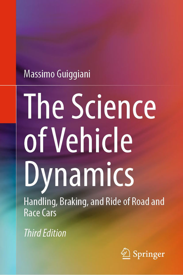 The Science of Vehicle Dynamics: Handling, Braking, and Ride of Road & Race Cars by Massimo Guiggiani - used book at Perkology Books