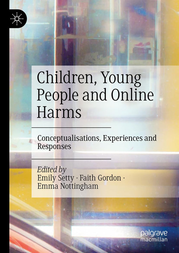 Children, Young People and Online Harms: Conceptualisations, Experiences by Emily Setty - used book at Perkology Books