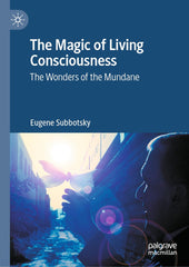The Magic of Living Consciousness: The Wonders of the Mundane by David J Engelsma - used book at Perkology Books