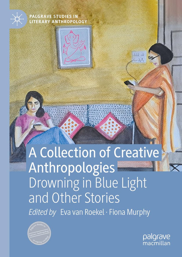 A Collection of Creative Anthropologies: Drowning in Blue Light & Other Stories by Eva van Roekel - used book at Perkology Books