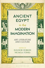 Ancient Egypt in the Modern Imagination: Art, Literature and Culture [Hardcover] by Eleanor Dobson - used book at Perkology Books