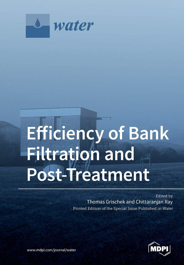 Efficiency of Bank Filtration and Post-Treatment by Thomas Grischek - used book at Perkology Books