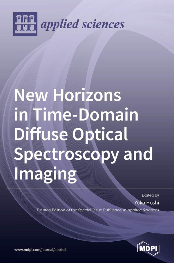 New Horizons in Time-Domain Diffuse Optical Spectroscopy and Imaging by Yoko Hoshi - used book at Perkology Books