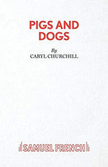 Pigs and Dogs [Paperback] Churchill, Caryl by Caryl Churchill - used book at Perkology Books