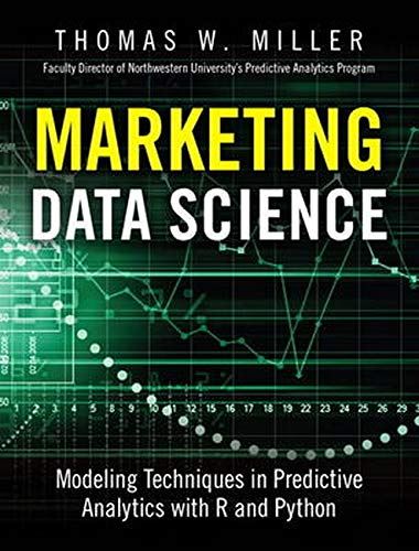 Marketing Data Science: Modeling Techniques in Predictive Analytics with R and P by Thomas Miller - used book at Perkology Books