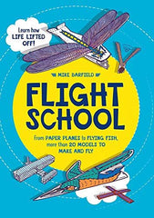 Flight School: From Paper Planes to Flying Fish, More Than 20 Models to Make and by Mike Barfield - used book at Perkology Books