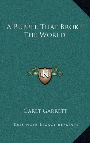 A Bubble That Broke The World by Garet Garrett - used book at Perkology Books