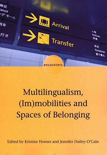 Multilingualism, (Im)mobilities and Spaces of Belonging (Encounters): 17 [Paperb by Kristine Horner - used book at Perkology Books