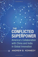 The Conflicted Superpower ï¿½ America?s Collaboration with China and India in Gl by Andrew Kennedy - used book at Perkology Books