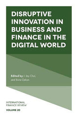 Disruptive Innovation in Business and Finance in the Digital World: 20 (Internat by J. Jay Choi - used book at Perkology Books