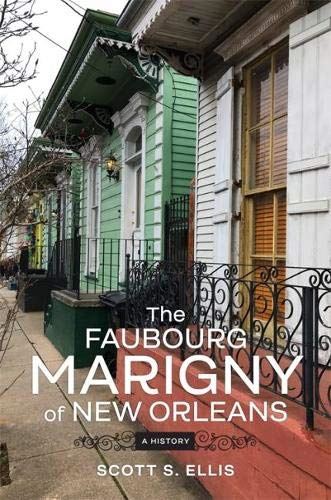The Faubourg Marigny of New Orleans: A History [Hardcover] Scott S. Ellis (Autho - used book at Perkology Books
