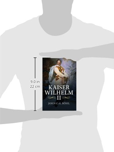 Kaiser Wilhelm Ii: A Concise Life by John C. G. Röhl - used book at Perkology Books
