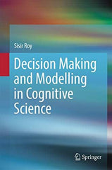 Decision Making and Modelling in Cognitive Science [Hardcover] Roy, Sisir by Sisir Roy - used book at Perkology Books