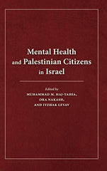Mental Health and Palestinian Citizens in Israel (Indiana Series in Middle East  by Itzhak Levav - used book at Perkology Books