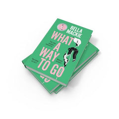 What A Way To Go: THE HOT SUMMER READ FOR 2025 by Bella Mackie - used book at Perkology Books